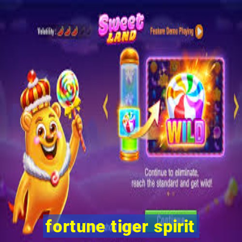 fortune tiger spirit